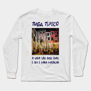 tuga tipico, na esplanada, humor portugues v1 Long Sleeve T-Shirt